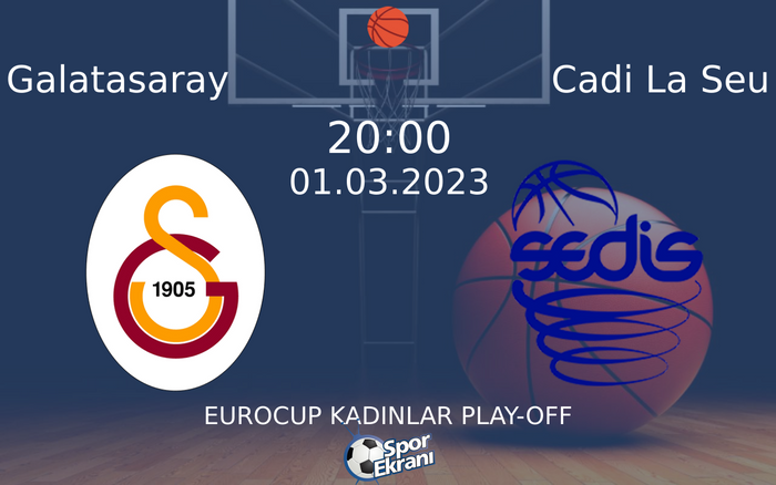 01 Mart 2023 Galatasaray vs Cadi La Seu maçı Hangi Kanalda Saat Kaçta Yayınlanacak? 01 Mart 2023 Galatasaray vs Cadi La Seu maçı Hangi Kanalda Saat Kaçta Yayınlanacak?