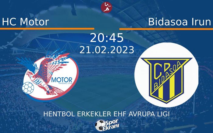 21 Şubat 2023 HC Motor vs Bidasoa Irun maçı Hangi Kanalda Saat Kaçta Yayınlanacak? 21 Şubat 2023 HC Motor vs Bidasoa Irun maçı Hangi Kanalda Saat Kaçta Yayınlanacak?