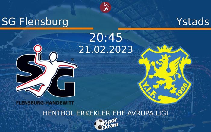 21 Şubat 2023 SG Flensburg vs Ystads maçı Hangi Kanalda Saat Kaçta Yayınlanacak? 21 Şubat 2023 SG Flensburg vs Ystads maçı Hangi Kanalda Saat Kaçta Yayınlanacak?