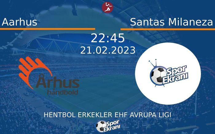 21 Şubat 2023 Aarhus vs Santas Milaneza maçı Hangi Kanalda Saat Kaçta Yayınlanacak? 21 Şubat 2023 Aarhus vs Santas Milaneza maçı Hangi Kanalda Saat Kaçta Yayınlanacak?