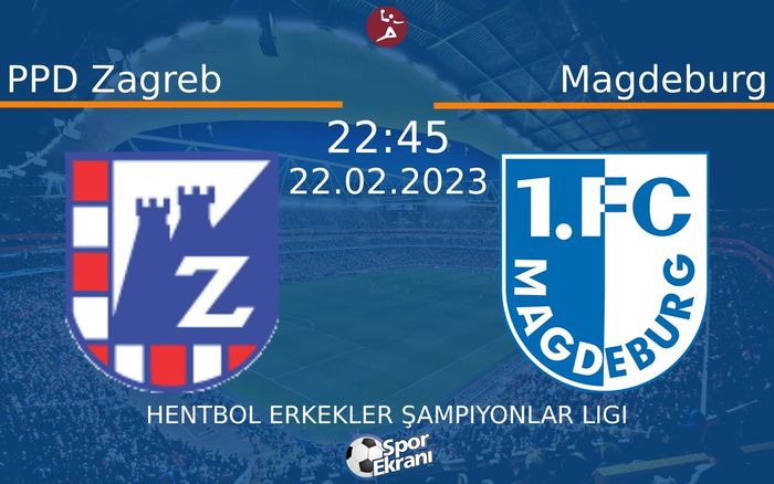 22 Şubat 2023 PPD Zagreb vs Magdeburg maçı Hangi Kanalda Saat Kaçta Yayınlanacak? 22 Şubat 2023 PPD Zagreb vs Magdeburg maçı Hangi Kanalda Saat Kaçta Yayınlanacak?