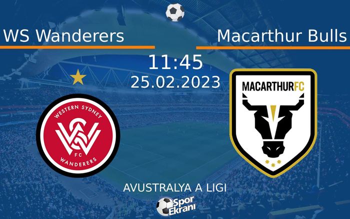 25 Şubat 2023 WS Wanderers vs Macarthur Bulls maçı Hangi Kanalda Saat Kaçta Yayınlanacak? 25 Şubat 2023 WS Wanderers vs Macarthur Bulls maçı Hangi Kanalda Saat Kaçta Yayınlanacak?