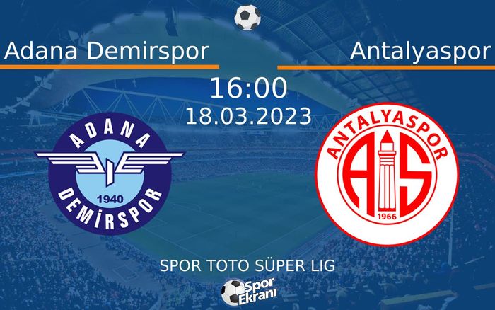 18 Mart 2023 Adana Demirspor vs Antalyaspor maçı Hangi Kanalda Saat Kaçta Yayınlanacak? 18 Mart 2023 Adana Demirspor vs Antalyaspor maçı Hangi Kanalda Saat Kaçta Yayınlanacak?