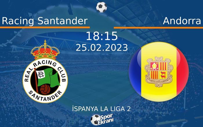 25 Şubat 2023 Racing Santander vs Andorra maçı Hangi Kanalda Saat Kaçta Yayınlanacak? 25 Şubat 2023 Racing Santander vs Andorra maçı Hangi Kanalda Saat Kaçta Yayınlanacak?