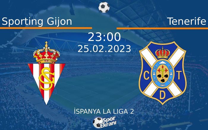 25 Şubat 2023 Sporting Gijon vs Tenerife maçı Hangi Kanalda Saat Kaçta Yayınlanacak? 25 Şubat 2023 Sporting Gijon vs Tenerife maçı Hangi Kanalda Saat Kaçta Yayınlanacak?