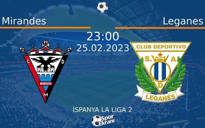 25 Şubat 2023 Mirandes vs Leganes maçı Hangi Kanalda Saat Kaçta Yayınlanacak? 25 Şubat 2023 Mirandes vs Leganes maçı Hangi Kanalda Saat Kaçta Yayınlanacak?