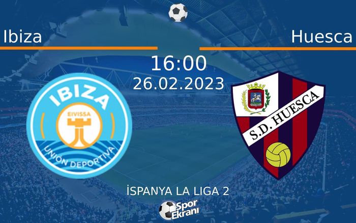 26 Şubat 2023 Ibiza vs Huesca maçı Hangi Kanalda Saat Kaçta Yayınlanacak? 26 Şubat 2023 Ibiza vs Huesca maçı Hangi Kanalda Saat Kaçta Yayınlanacak?