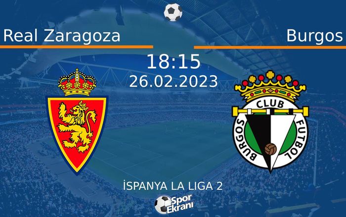 26 Şubat 2023 Real Zaragoza vs Burgos maçı Hangi Kanalda Saat Kaçta Yayınlanacak? 26 Şubat 2023 Real Zaragoza vs Burgos maçı Hangi Kanalda Saat Kaçta Yayınlanacak?