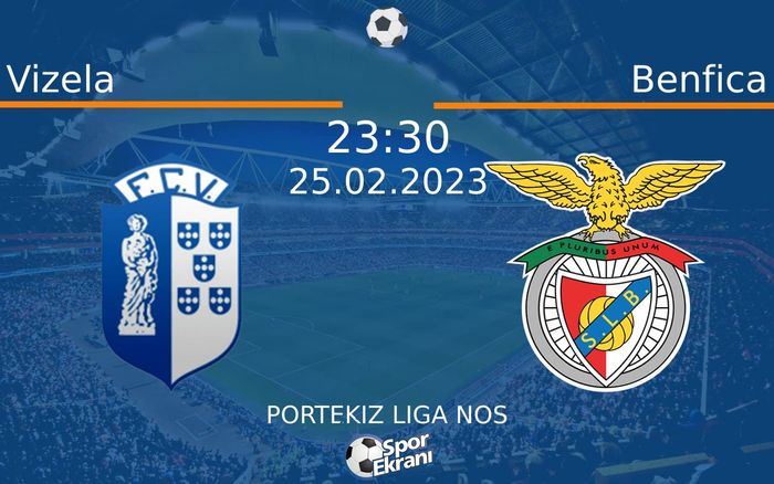 25 Şubat 2023 Vizela vs Benfica maçı Hangi Kanalda Saat Kaçta Yayınlanacak? 25 Şubat 2023 Vizela vs Benfica maçı Hangi Kanalda Saat Kaçta Yayınlanacak?