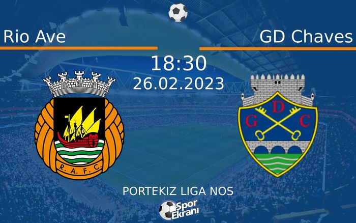26 Şubat 2023 Rio Ave vs GD Chaves maçı Hangi Kanalda Saat Kaçta Yayınlanacak? 26 Şubat 2023 Rio Ave vs GD Chaves maçı Hangi Kanalda Saat Kaçta Yayınlanacak?