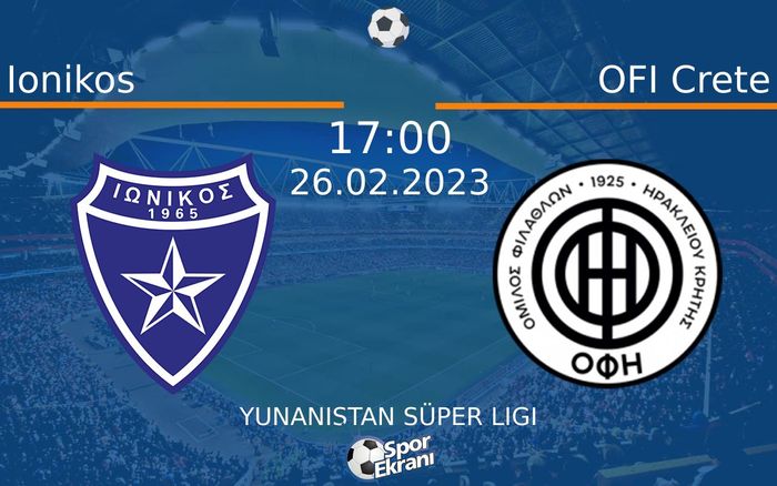 26 Şubat 2023 Ionikos vs OFI Crete maçı Hangi Kanalda Saat Kaçta Yayınlanacak? 26 Şubat 2023 Ionikos vs OFI Crete maçı Hangi Kanalda Saat Kaçta Yayınlanacak?