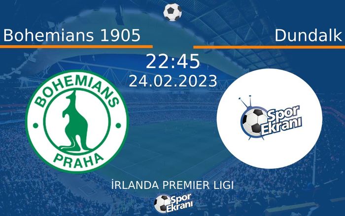 24 Şubat 2023 Bohemians 1905 vs Dundalk maçı Hangi Kanalda Saat Kaçta Yayınlanacak? 24 Şubat 2023 Bohemians 1905 vs Dundalk maçı Hangi Kanalda Saat Kaçta Yayınlanacak?