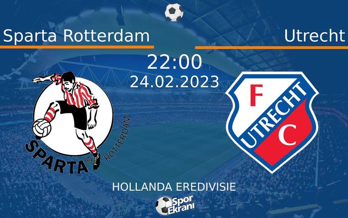 24 Şubat 2023 Sparta Rotterdam vs Utrecht maçı Hangi Kanalda Saat Kaçta Yayınlanacak?