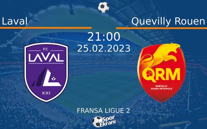 25 Şubat 2023 Laval vs Quevilly Rouen maçı Hangi Kanalda Saat Kaçta Yayınlanacak? 25 Şubat 2023 Laval vs Quevilly Rouen maçı Hangi Kanalda Saat Kaçta Yayınlanacak?