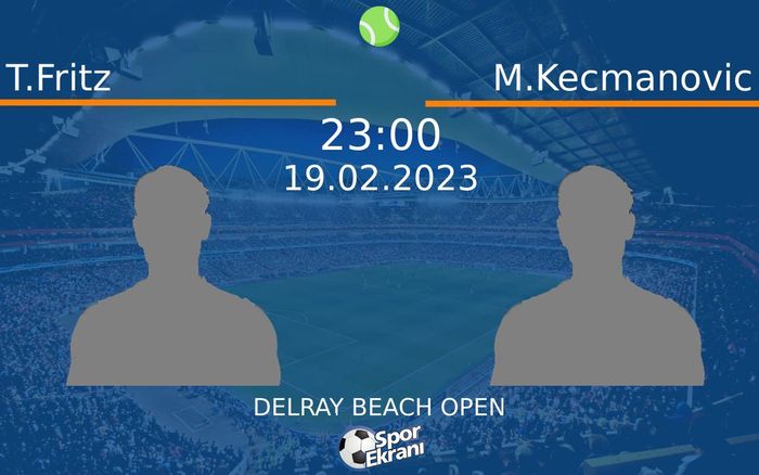 19 Şubat 2023 T.Fritz vs M.Kecmanovic maçı Hangi Kanalda Saat Kaçta Yayınlanacak? 19 Şubat 2023 T.Fritz vs M.Kecmanovic maçı Hangi Kanalda Saat Kaçta Yayınlanacak?