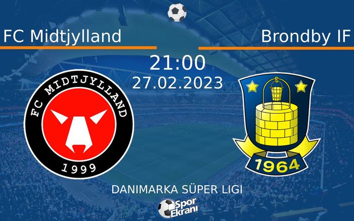 27 Şubat 2023 FC Midtjylland vs Brondby IF maçı Hangi Kanalda Saat Kaçta Yayınlanacak?