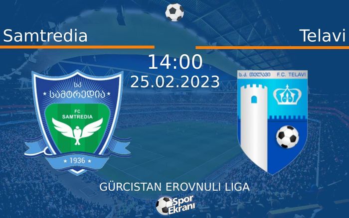 25 Şubat 2023 Samtredia vs Telavi maçı Hangi Kanalda Saat Kaçta Yayınlanacak? 25 Şubat 2023 Samtredia vs Telavi maçı Hangi Kanalda Saat Kaçta Yayınlanacak?