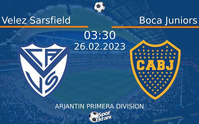 26 Şubat 2023 Velez Sarsfield vs Boca Juniors maçı Hangi Kanalda Saat Kaçta Yayınlanacak? 26 Şubat 2023 Velez Sarsfield vs Boca Juniors maçı Hangi Kanalda Saat Kaçta Yayınlanacak?