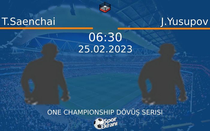 25 Şubat 2023 T.Saenchai vs J.Yusupov maçı Hangi Kanalda Saat Kaçta Yayınlanacak? 25 Şubat 2023 T.Saenchai vs J.Yusupov maçı Hangi Kanalda Saat Kaçta Yayınlanacak?