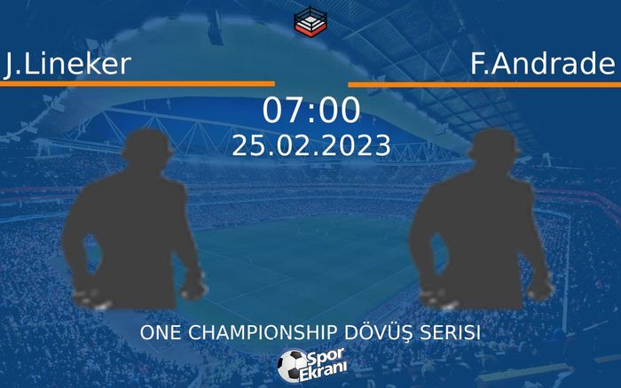 25 Şubat 2023 J.Lineker vs F.Andrade maçı Hangi Kanalda Saat Kaçta Yayınlanacak? 25 Şubat 2023 J.Lineker vs F.Andrade maçı Hangi Kanalda Saat Kaçta Yayınlanacak?