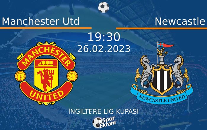 26 Şubat 2023 Manchester Utd vs Newcastle maçı Hangi Kanalda Saat Kaçta Yayınlanacak? 26 Şubat 2023 Manchester Utd vs Newcastle maçı Hangi Kanalda Saat Kaçta Yayınlanacak?