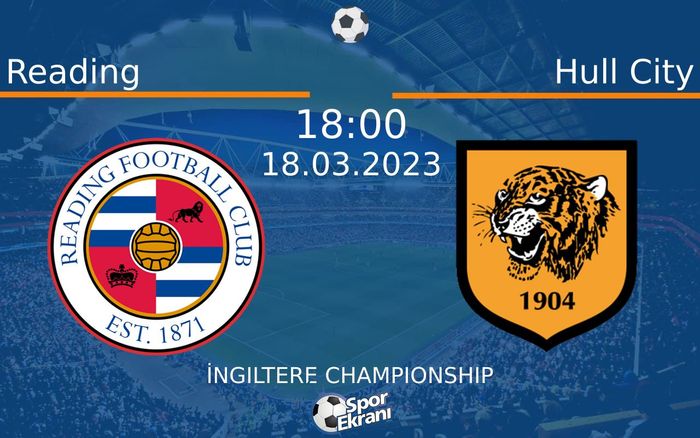 18 Mart 2023 Reading vs Hull City maçı Hangi Kanalda Saat Kaçta Yayınlanacak? 18 Mart 2023 Reading vs Hull City maçı Hangi Kanalda Saat Kaçta Yayınlanacak?