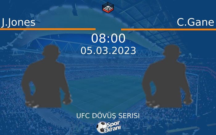 05 Mart 2023 J.Jones vs C.Gane maçı Hangi Kanalda Saat Kaçta Yayınlanacak? 05 Mart 2023 J.Jones vs C.Gane maçı Hangi Kanalda Saat Kaçta Yayınlanacak?