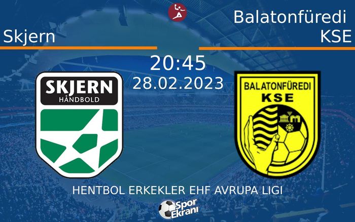 28 Şubat 2023 Skjern vs Balatonfüredi KSE maçı Hangi Kanalda Saat Kaçta Yayınlanacak? 28 Şubat 2023 Skjern vs Balatonfüredi KSE maçı Hangi Kanalda Saat Kaçta Yayınlanacak?