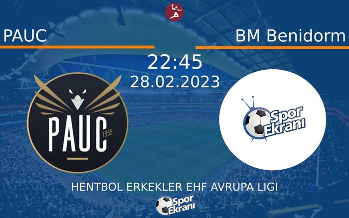 28 Şubat 2023 PAUC vs BM Benidorm maçı Hangi Kanalda Saat Kaçta Yayınlanacak? 28 Şubat 2023 PAUC vs BM Benidorm maçı Hangi Kanalda Saat Kaçta Yayınlanacak?