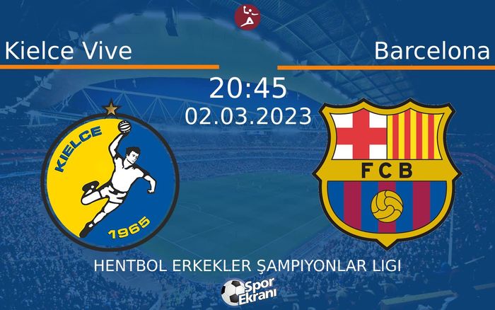 02 Mart 2023 Kielce Vive vs Barcelona maçı Hangi Kanalda Saat Kaçta Yayınlanacak? 02 Mart 2023 Kielce Vive vs Barcelona maçı Hangi Kanalda Saat Kaçta Yayınlanacak?