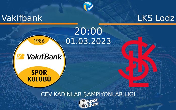 01 Mart 2023 Vakifbank vs LKS Lodz maçı Hangi Kanalda Saat Kaçta Yayınlanacak? 01 Mart 2023 Vakifbank vs LKS Lodz maçı Hangi Kanalda Saat Kaçta Yayınlanacak?