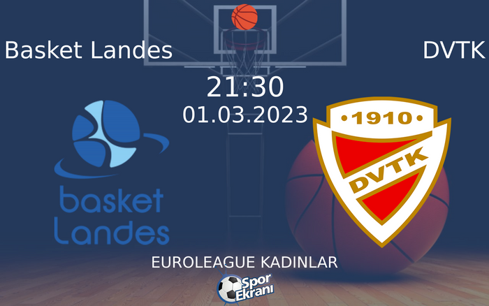 01 Mart 2023 Basket Landes vs DVTK maçı Hangi Kanalda Saat Kaçta Yayınlanacak? 01 Mart 2023 Basket Landes vs DVTK maçı Hangi Kanalda Saat Kaçta Yayınlanacak?