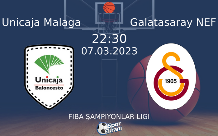 07 Mart 2023 Unicaja Malaga vs Galatasaray NEF maçı Hangi Kanalda Saat Kaçta Yayınlanacak? 07 Mart 2023 Unicaja Malaga vs Galatasaray NEF maçı Hangi Kanalda Saat Kaçta Yayınlanacak?