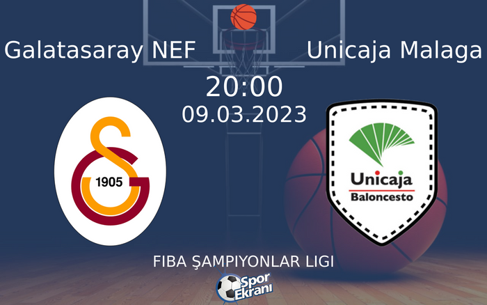 09 Mart 2023 Galatasaray NEF vs Unicaja Malaga maçı Hangi Kanalda Saat Kaçta Yayınlanacak? 09 Mart 2023 Galatasaray NEF vs Unicaja Malaga maçı Hangi Kanalda Saat Kaçta Yayınlanacak?