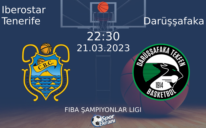 21 Mart 2023 Iberostar Tenerife vs Darüşşafaka maçı Hangi Kanalda Saat Kaçta Yayınlanacak? 21 Mart 2023 Iberostar Tenerife vs Darüşşafaka maçı Hangi Kanalda Saat Kaçta Yayınlanacak?