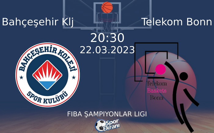 22 Mart 2023 Bahçeşehir Klj vs Telekom Bonn maçı Hangi Kanalda Saat Kaçta Yayınlanacak? 22 Mart 2023 Bahçeşehir Klj vs Telekom Bonn maçı Hangi Kanalda Saat Kaçta Yayınlanacak?