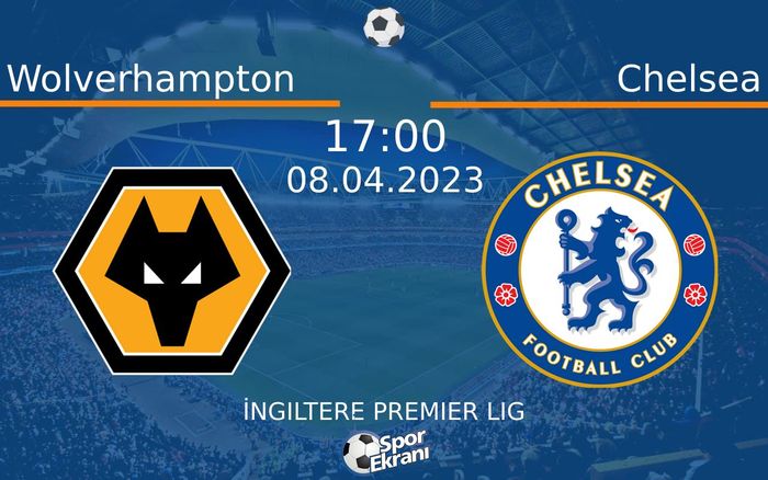08 Nisan 2023 Wolverhampton vs Chelsea maçı Hangi Kanalda Saat Kaçta Yayınlanacak? 08 Nisan 2023 Wolverhampton vs Chelsea maçı Hangi Kanalda Saat Kaçta Yayınlanacak?