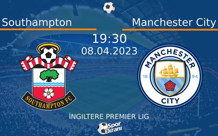 08 Nisan 2023 Southampton vs Manchester City maçı Hangi Kanalda Saat Kaçta Yayınlanacak? 08 Nisan 2023 Southampton vs Manchester City maçı Hangi Kanalda Saat Kaçta Yayınlanacak?