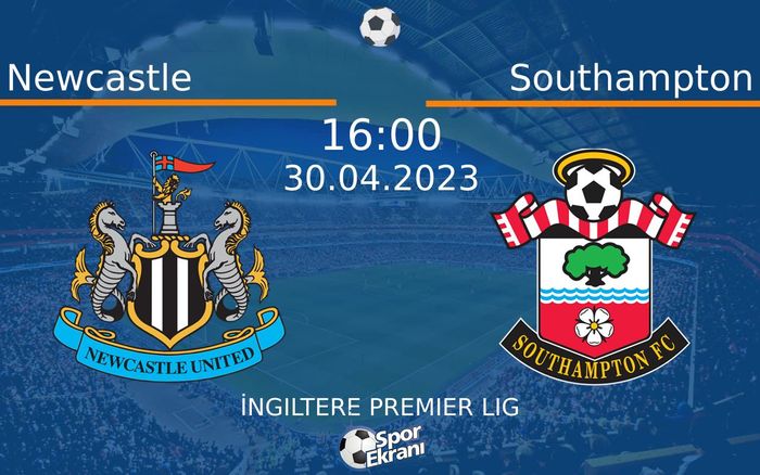 30 Nisan 2023 Newcastle vs Southampton maçı Hangi Kanalda Saat Kaçta Yayınlanacak?