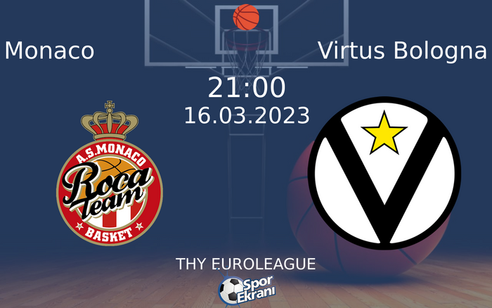 16 Mart 2023 Monaco vs Virtus Bologna maçı Hangi Kanalda Saat Kaçta Yayınlanacak? 16 Mart 2023 Monaco vs Virtus Bologna maçı Hangi Kanalda Saat Kaçta Yayınlanacak?