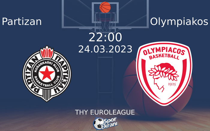 24 Mart 2023 Partizan vs Olympiakos maçı Hangi Kanalda Saat Kaçta Yayınlanacak? 24 Mart 2023 Partizan vs Olympiakos maçı Hangi Kanalda Saat Kaçta Yayınlanacak?