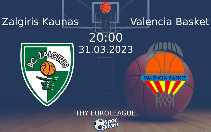 31 Mart 2023 Zalgiris Kaunas vs Valencia Basket maçı Hangi Kanalda Saat Kaçta Yayınlanacak? 31 Mart 2023 Zalgiris Kaunas vs Valencia Basket maçı Hangi Kanalda Saat Kaçta Yayınlanacak?