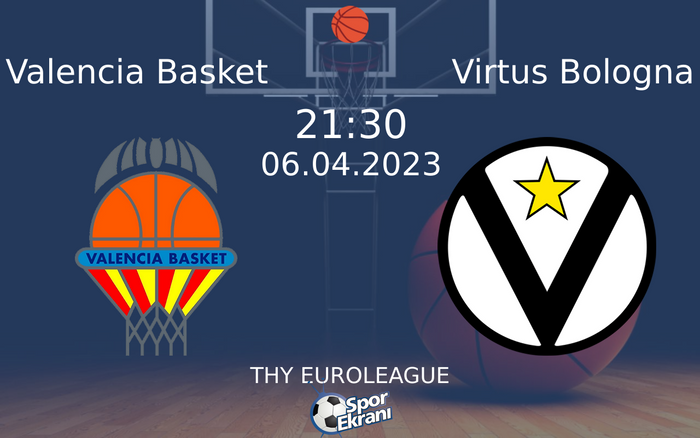 06 Nisan 2023 Valencia Basket vs Virtus Bologna maçı Hangi Kanalda Saat Kaçta Yayınlanacak? 06 Nisan 2023 Valencia Basket vs Virtus Bologna maçı Hangi Kanalda Saat Kaçta Yayınlanacak?