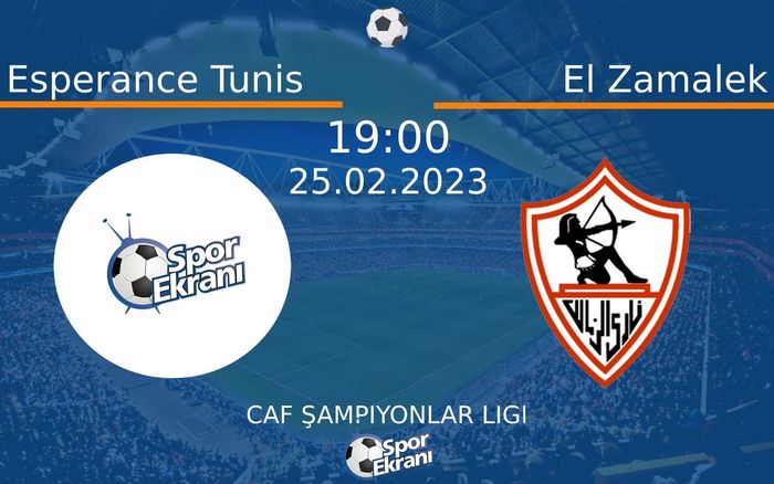 25 Şubat 2023 Esperance Tunis vs El Zamalek maçı Hangi Kanalda Saat Kaçta Yayınlanacak? 25 Şubat 2023 Esperance Tunis vs El Zamalek maçı Hangi Kanalda Saat Kaçta Yayınlanacak?