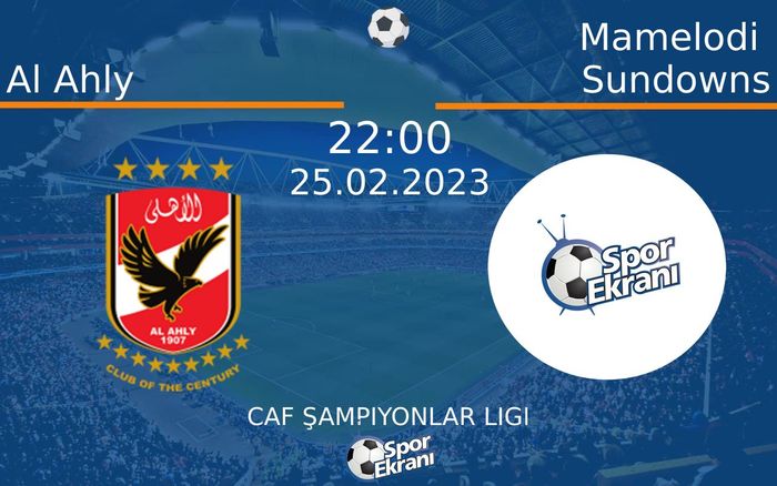 25 Şubat 2023 Al Ahly vs Mamelodi Sundowns maçı Hangi Kanalda Saat Kaçta Yayınlanacak? 25 Şubat 2023 Al Ahly vs Mamelodi Sundowns maçı Hangi Kanalda Saat Kaçta Yayınlanacak?