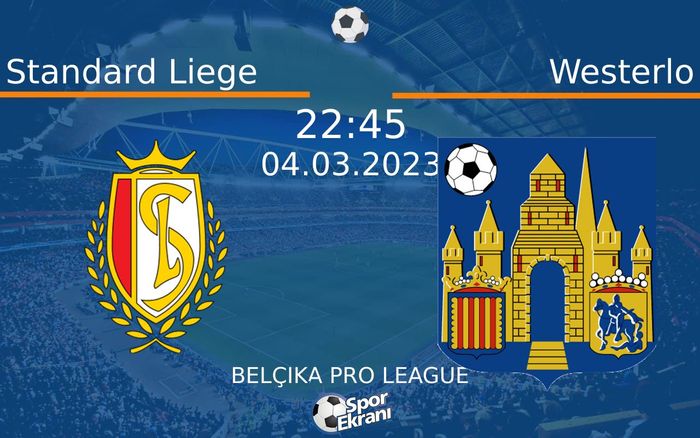 04 Mart 2023 Standard Liege vs Westerlo maçı Hangi Kanalda Saat Kaçta Yayınlanacak? 04 Mart 2023 Standard Liege vs Westerlo maçı Hangi Kanalda Saat Kaçta Yayınlanacak?