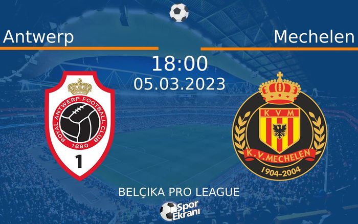 05 Mart 2023 Antwerp vs Mechelen maçı Hangi Kanalda Saat Kaçta Yayınlanacak? 05 Mart 2023 Antwerp vs Mechelen maçı Hangi Kanalda Saat Kaçta Yayınlanacak?