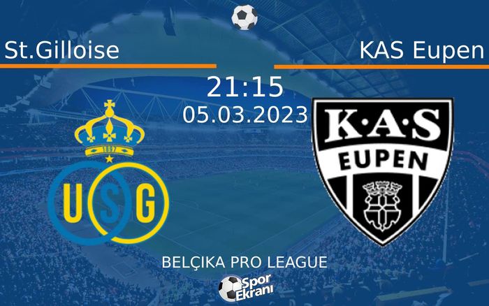 05 Mart 2023 St.Gilloise vs KAS Eupen maçı Hangi Kanalda Saat Kaçta Yayınlanacak? 05 Mart 2023 St.Gilloise vs KAS Eupen maçı Hangi Kanalda Saat Kaçta Yayınlanacak?