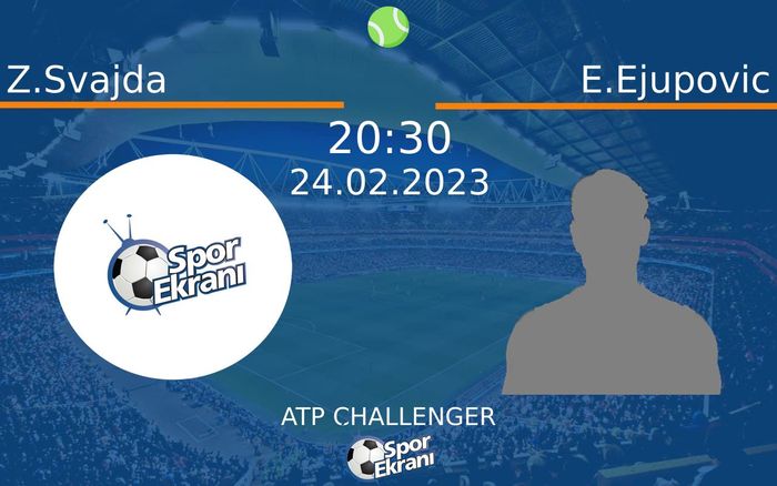 24 Şubat 2023 Z.Svajda vs E.Ejupovic maçı Hangi Kanalda Saat Kaçta Yayınlanacak? 24 Şubat 2023 Z.Svajda vs E.Ejupovic maçı Hangi Kanalda Saat Kaçta Yayınlanacak?