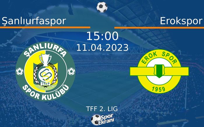 11 Nisan 2023 Şanlıurfaspor vs Erokspor maçı Hangi Kanalda Saat Kaçta Yayınlanacak? 11 Nisan 2023 Şanlıurfaspor vs Erokspor maçı Hangi Kanalda Saat Kaçta Yayınlanacak?